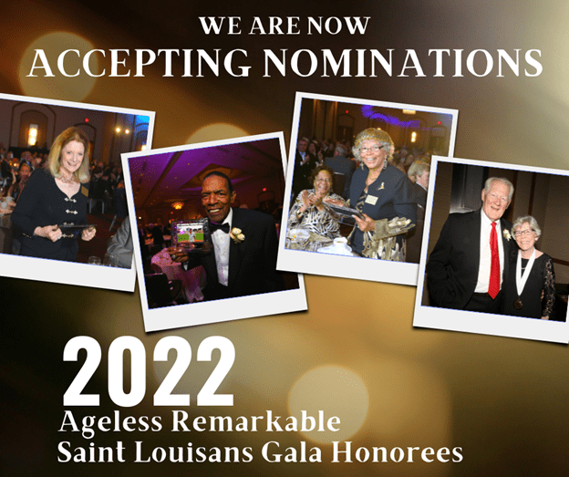 St. Andrew's Charitable Foundation is thrilled to be accepting nominations for our 2022 Ageless Remarkable Saint Louisans Gala Honorees!